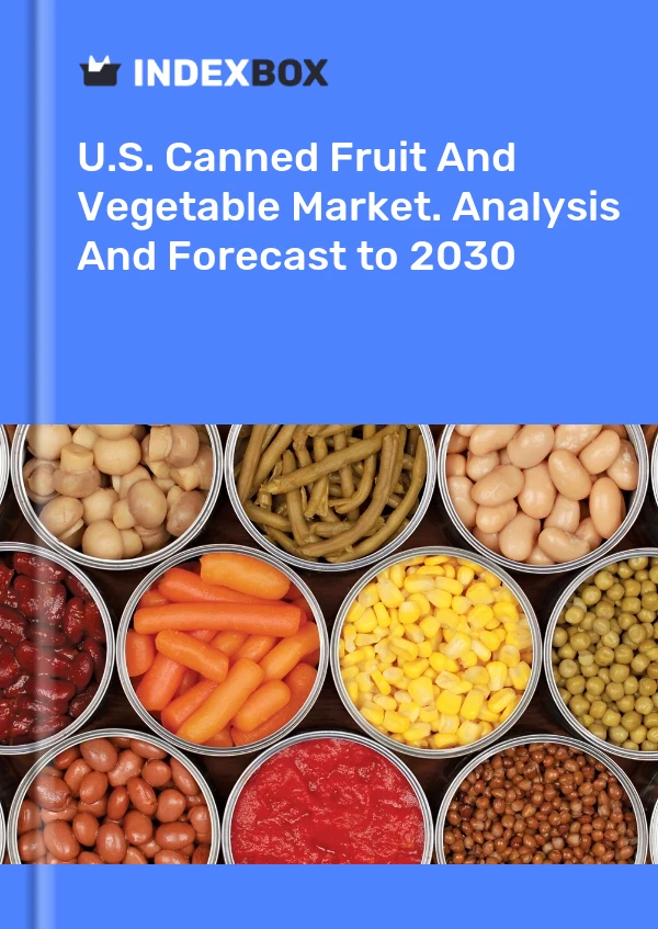 Bericht U.S. Canned Fruit and Vegetable Market. Analysis and Forecast to 2025 for 499$
