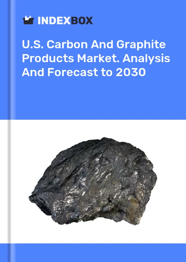 Bericht U.S. Carbon and Graphite Products Market. Analysis and Forecast to 2025 for 499$