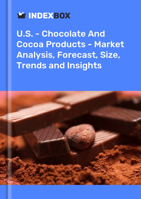 Bericht USA – Schokoladen- und Kakaoprodukte – Marktanalyse, Prognose, Größe, Trends und Einblicke for 499$