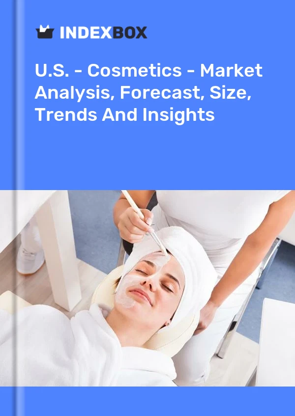 Bericht USA – Kosmetik – Marktanalyse, Prognose, Größe, Trends und Einblicke for 499$