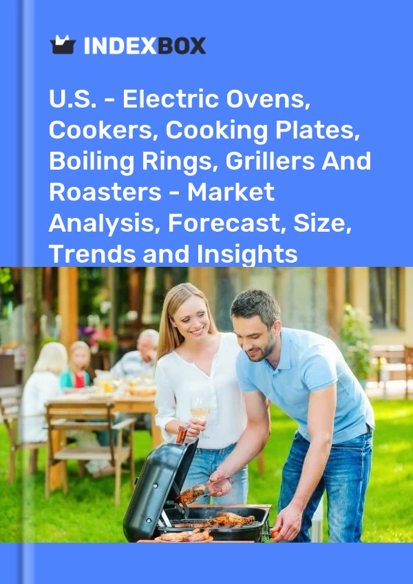 USA – Elektroöfen, Herde, Kochplatten, Kochplatten, Griller und Röster – Marktanalyse, Prognose, Größe, Trends und Einblicke