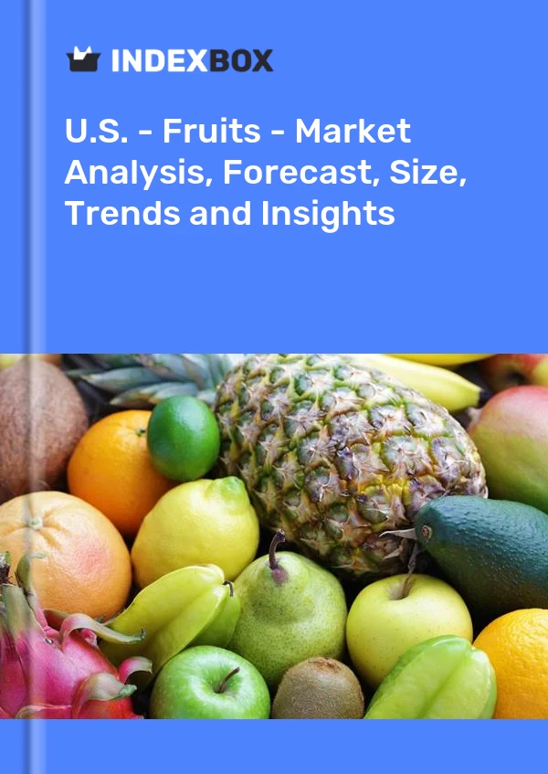 USA – Obst – Marktanalyse, Prognose, Größe, Trends und Einblicke