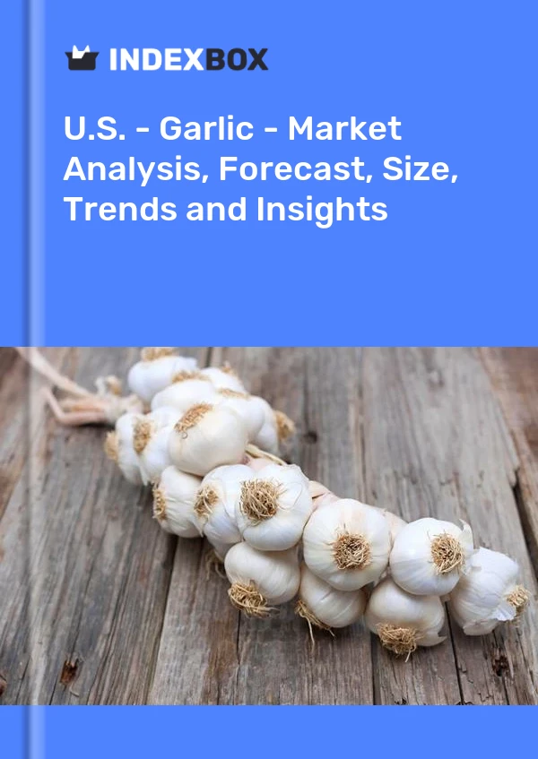 Report U.S. - Garlic - Market Analysis, Forecast, Size, Trends and Insights for 499$