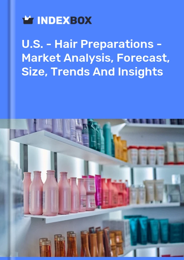 USA – Haarpräparate – Marktanalyse, Prognose, Größe, Trends und Einblicke