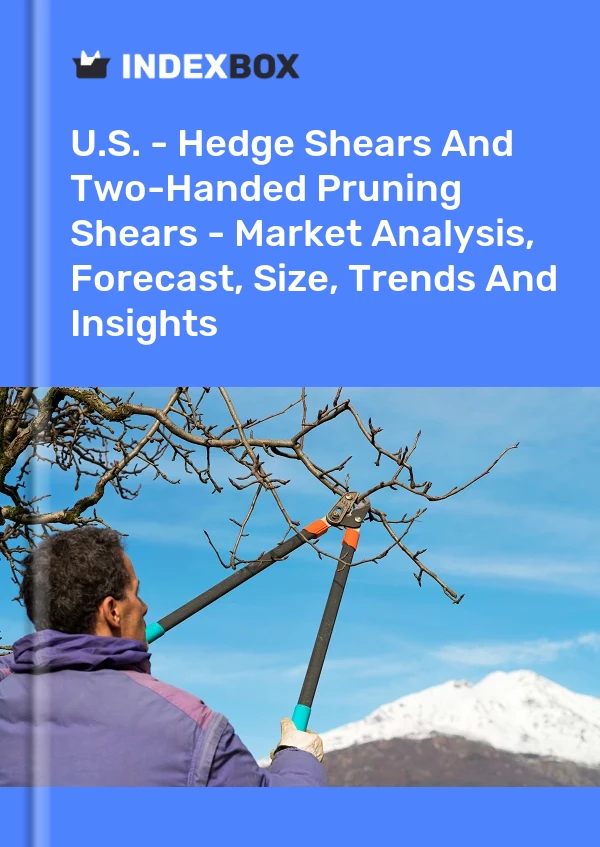 USA – Heckenscheren und Zweihand-Astscheren – Marktanalyse, Prognose, Größe, Trends und Erkenntnisse