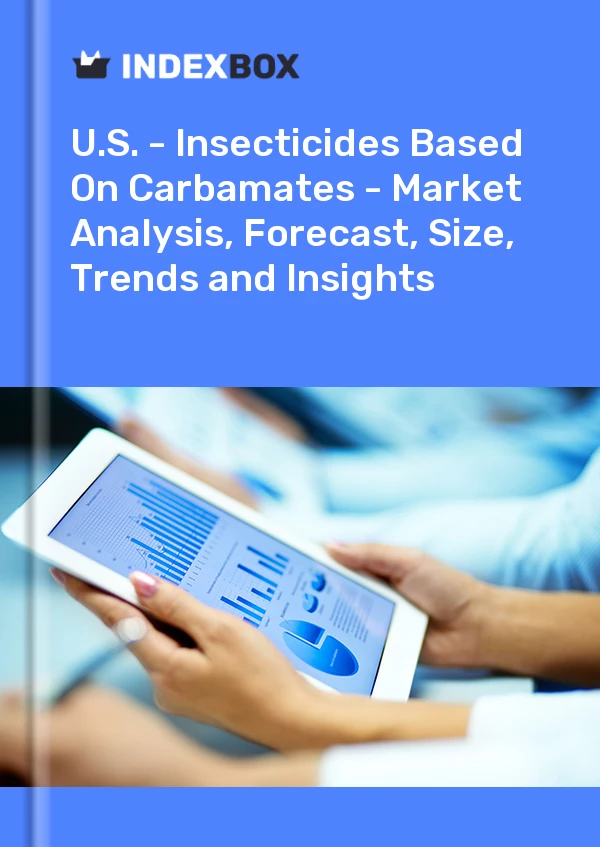 Report U.S. - Insecticides Based on Carbamates - Market Analysis, Forecast, Size, Trends and Insights for 499$
