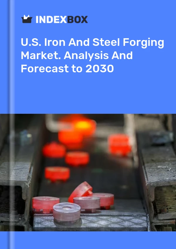 Bericht U.S. Iron and Steel Forging Market. Analysis and Forecast to 2025 for 499$