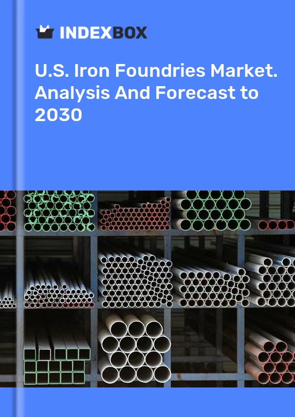 Bericht U.S. Iron Foundries Market. Analysis and Forecast to 2025 for 499$