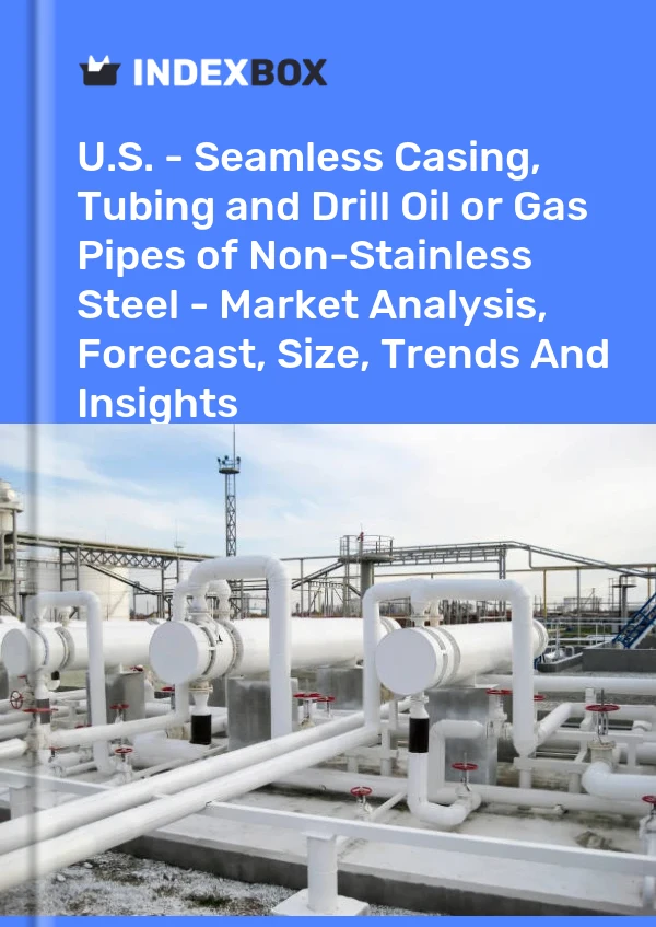 Report U.S. - Seamless Casing, Tubing and Drill Oil or Gas Pipes of Non-Stainless Steel - Market Analysis, Forecast, Size, Trends and Insights for 499$