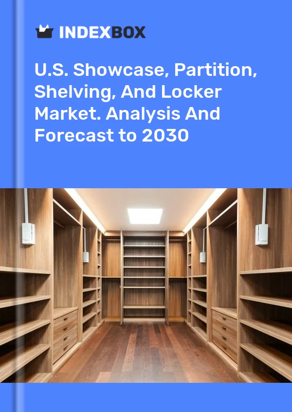 Bericht U.S. Showcase, Partition, Shelving, and Locker Market. Analysis and Forecast to 2025 for 499$