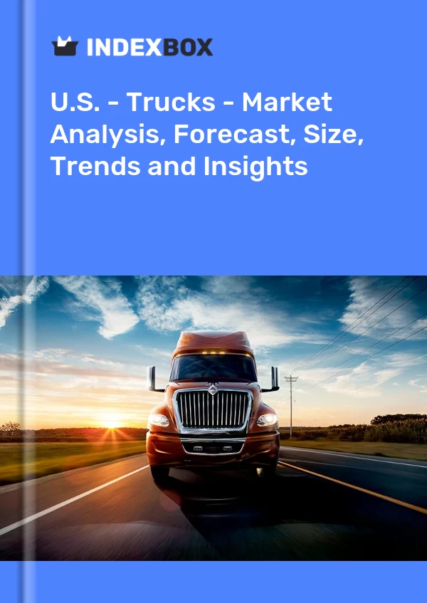USA – Lkw – Marktanalyse, Prognose, Größe, Trends und Einblicke