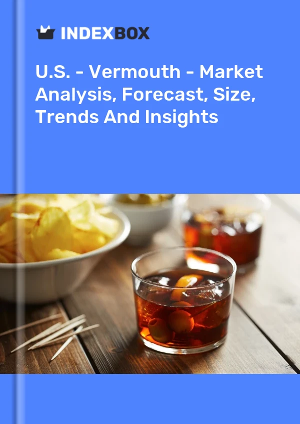 Report U.S. - Vermouth - Market Analysis, Forecast, Size, Trends and Insights for 499$
