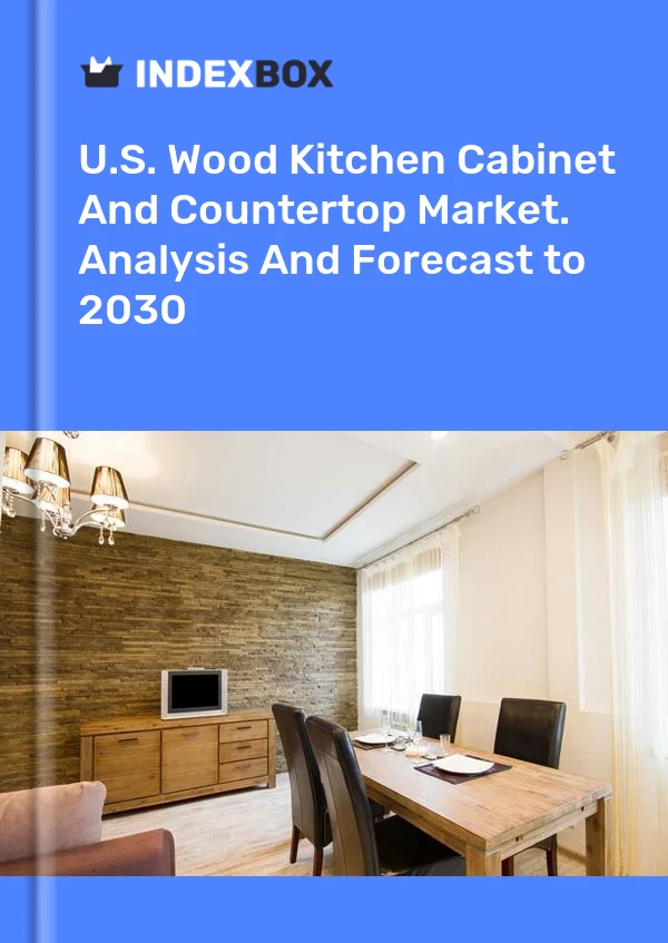 Bericht U.S. Wood Kitchen Cabinet and Countertop Market. Analysis and Forecast to 2025 for 499$