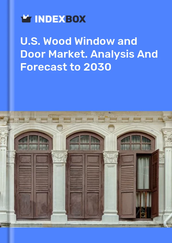 Bericht U.S. Wood Window and Door Market. Analysis and Forecast to 2025 for 499$