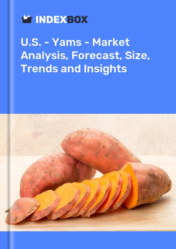 US - Yamswurzeln - Marktanalyse, Prognose, Größe, Trends und Einblicke
