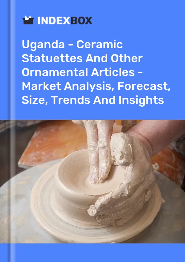 Report Uganda - Ceramic Statuettes and Other Ornamental Articles - Market Analysis, Forecast, Size, Trends and Insights for 499$