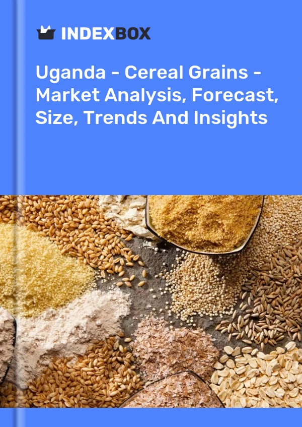 Report Uganda - Cereal Grains - Market Analysis, Forecast, Size, Trends and Insights for 499$