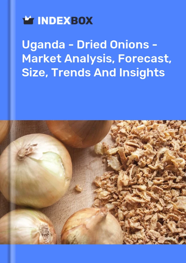 Report Uganda - Dried Onions - Market Analysis, Forecast, Size, Trends and Insights for 499$