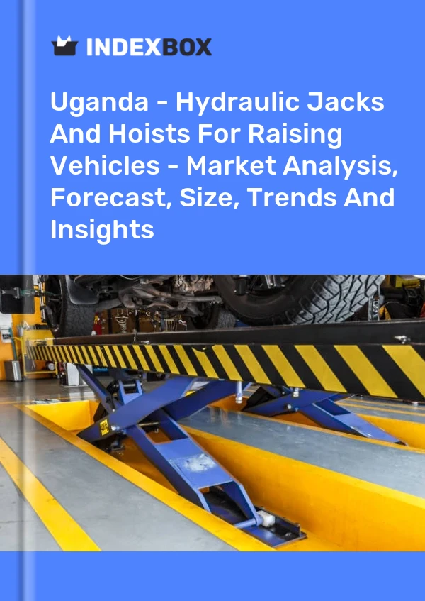Uganda - Hydraulic Jacks And Hoists For Raising Vehicles - Market Analysis, Forecast, Size, Trends And Insights