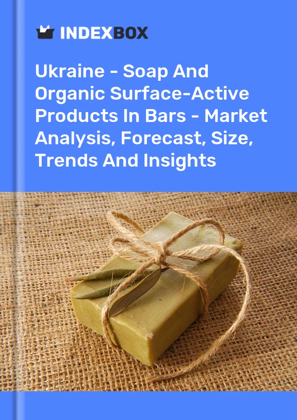 Ukraine - Soap And Organic Surface-Active Products In Bars - Market Analysis, Forecast, Size, Trends And Insights