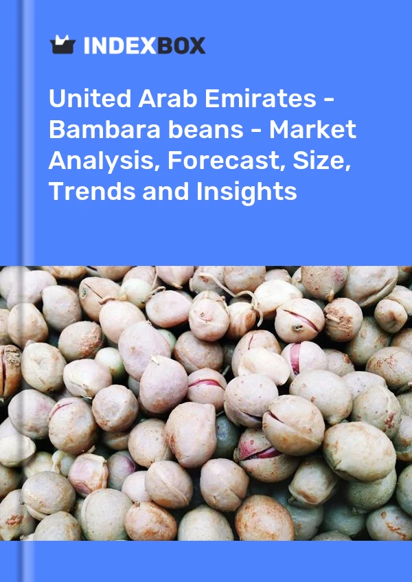United Arab Emirates - Bambara beans - Market Analysis, Forecast, Size, Trends and Insights