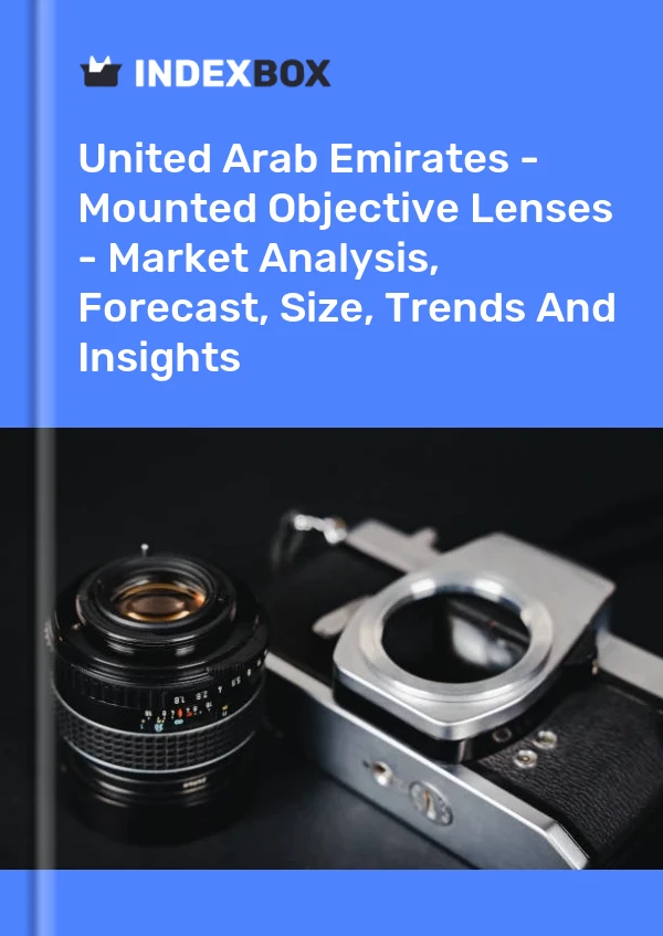 United Arab Emirates - Mounted Objective Lenses - Market Analysis, Forecast, Size, Trends And Insights