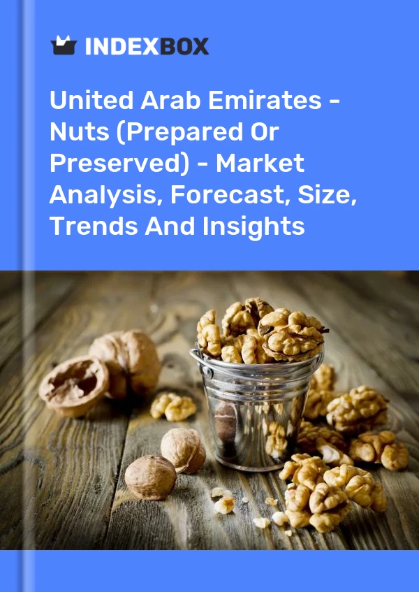 Bericht Vereinigte Arabische Emirate - Nüsse (zubereitet oder konserviert) - Marktanalyse, Prognose, Größe, Trends und Erkenntnisse for 499$