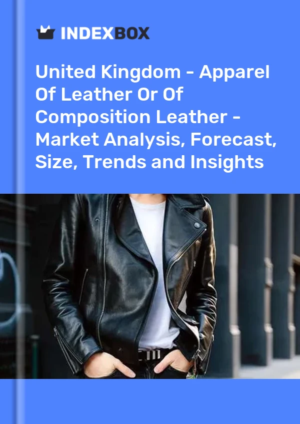 Vereinigtes Königreich - Bekleidung aus Leder oder rekonstituiertem Leder - Marktanalyse, Prognose, Größe, Trends und Einblicke