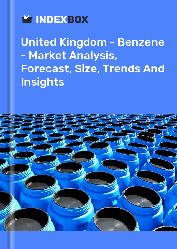 Bericht Vereinigtes Königreich - Benzol - Marktanalyse, Prognose, Größe, Trends und Einblicke for 499$