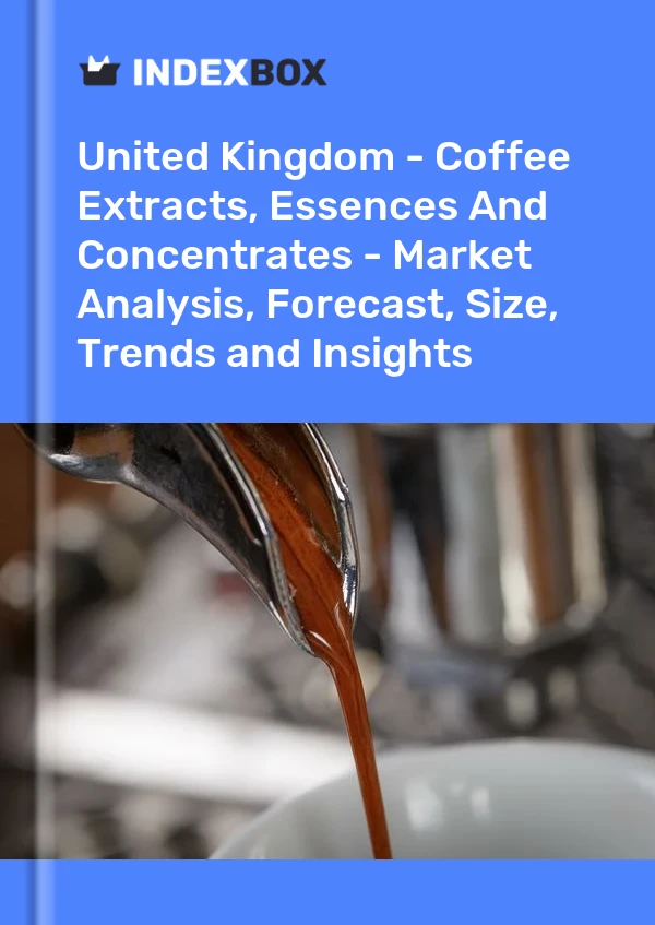 Report United Kingdom - Coffee Extracts, Essences and Concentrates - Market Analysis, Forecast, Size, Trends and Insights for 499$