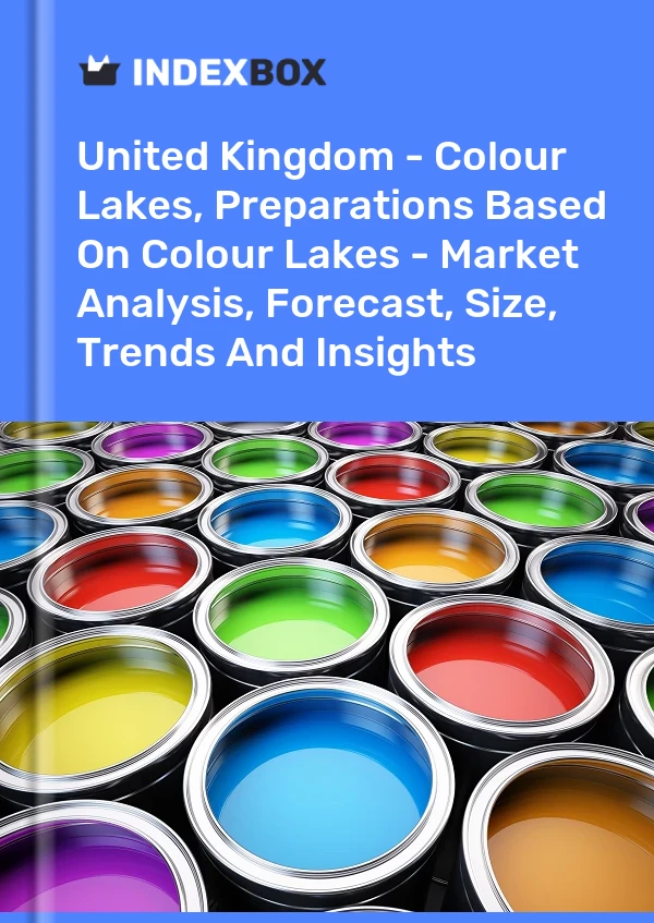 Vereinigtes Königreich - Farblacke, Präparate auf der Basis von Farblacken - Marktanalyse, Prognose, Größe, Trends und Erkenntnisse