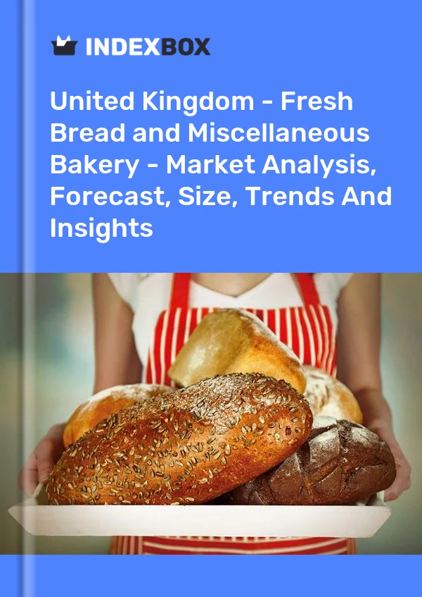 Report United Kingdom - Fresh Bread and Miscellaneous Bakery - Market Analysis, Forecast, Size, Trends and Insights for 499$