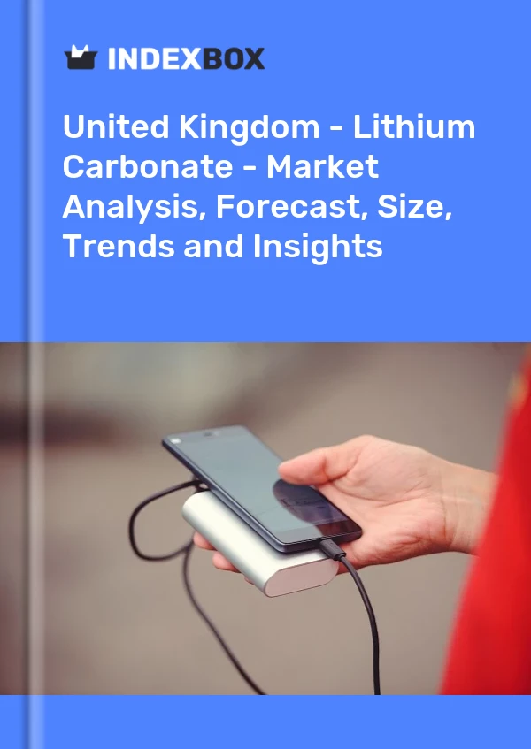 Bericht Vereinigtes Königreich - Lithiumcarbonat - Marktanalyse, Prognose, Größe, Trends und Einblicke for 499$