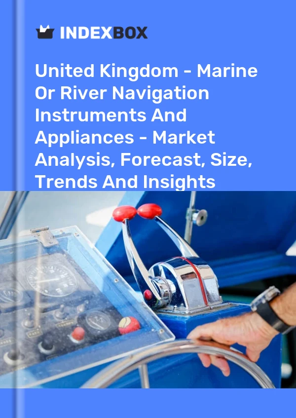 Vereinigtes Königreich - Instrumente und Geräte für die See- oder Flussnavigation - Marktanalyse, Prognose, Größe, Trends und Erkenntnisse