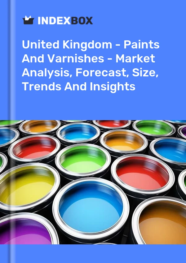 Bericht Vereinigtes Königreich – Farben und Lacke – Marktanalyse, Prognose, Größe, Trends und Einblicke for 499$
