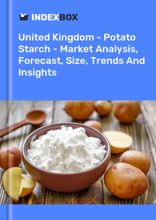 Bericht Vereinigtes Königreich - Kartoffelstärke - Marktanalyse, Prognose, Größe, Trends und Einblicke for 499$