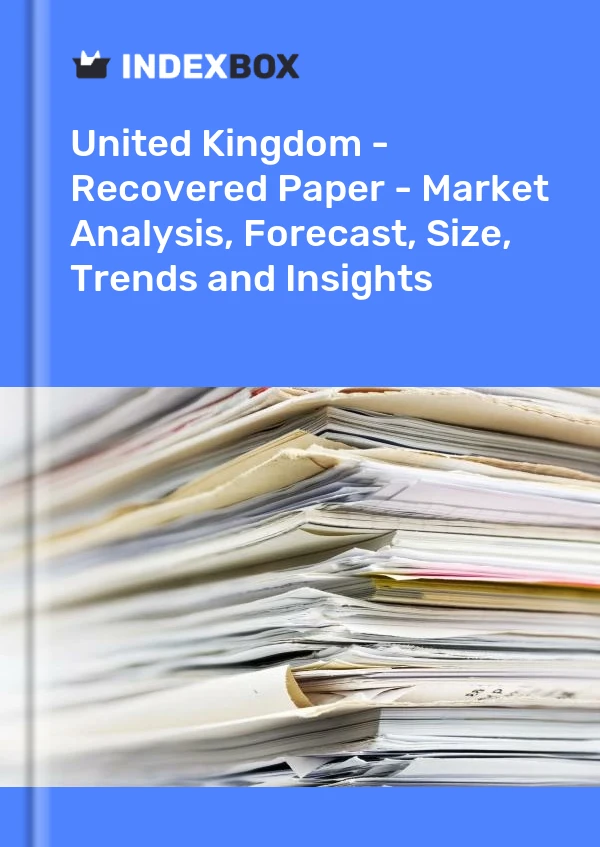 Bericht Vereinigtes Königreich - Altpapier - Marktanalyse, Prognose, Größe, Trends und Einblicke for 499$