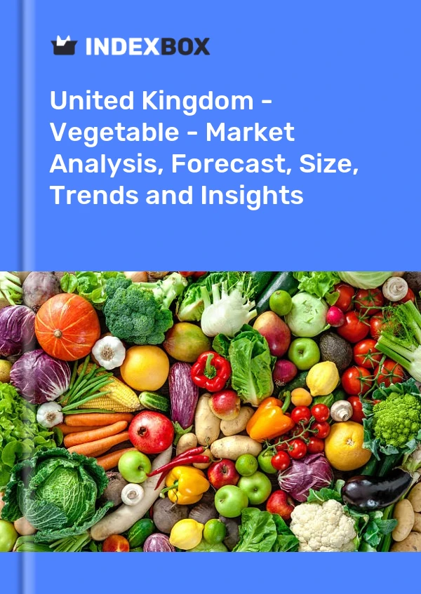 Vereinigtes Königreich - Gemüse - Marktanalyse, Prognose, Größe, Trends und Einblicke
