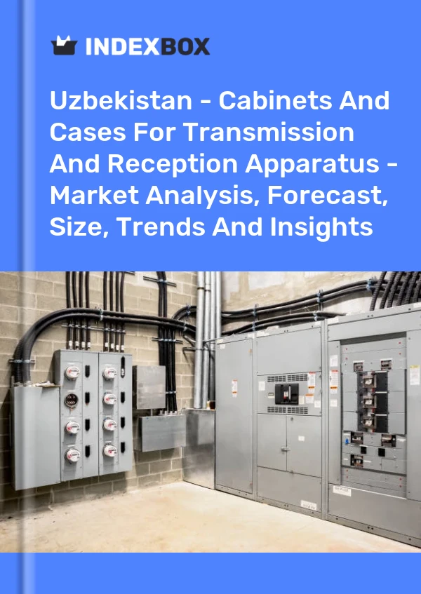 Uzbekistan - Cabinets And Cases For Transmission And Reception Apparatus - Market Analysis, Forecast, Size, Trends And Insights