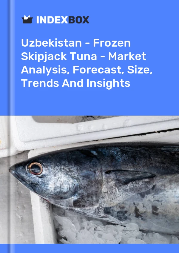 Report Uzbekistan - Frozen Skipjack Tuna - Market Analysis, Forecast, Size, Trends and Insights for 499$