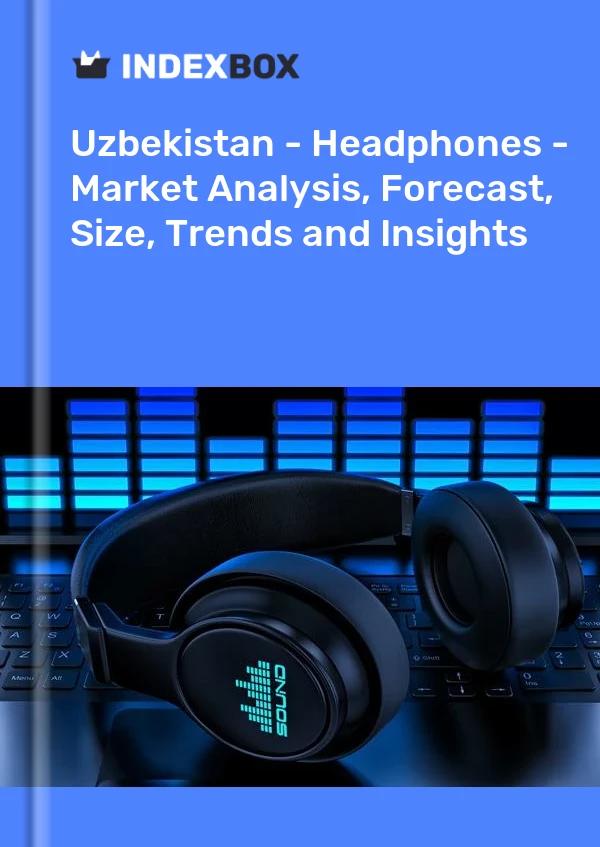 Uzbekistan - Headphones - Market Analysis, Forecast, Size, Trends and Insights