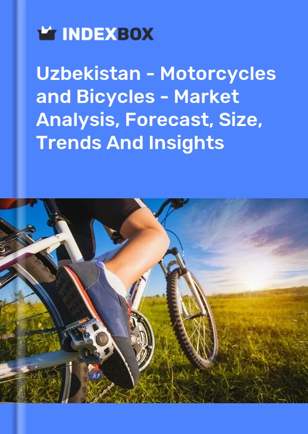Report Uzbekistan - Motorcycles and Bicycles - Market Analysis, Forecast, Size, Trends and Insights for 499$
