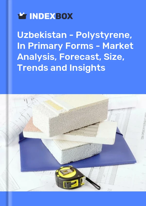 Uzbekistan - Polystyrene, In Primary Forms - Market Analysis, Forecast, Size, Trends and Insights