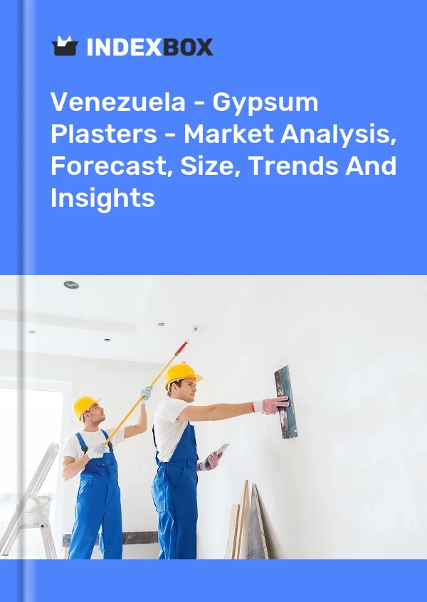 Report Venezuela - Gypsum Plasters - Market Analysis, Forecast, Size, Trends and Insights for 499$