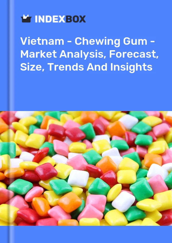 Bericht Vietnam - Kaugummi - Marktanalyse, Prognose, Größe, Trends und Einblicke for 499$