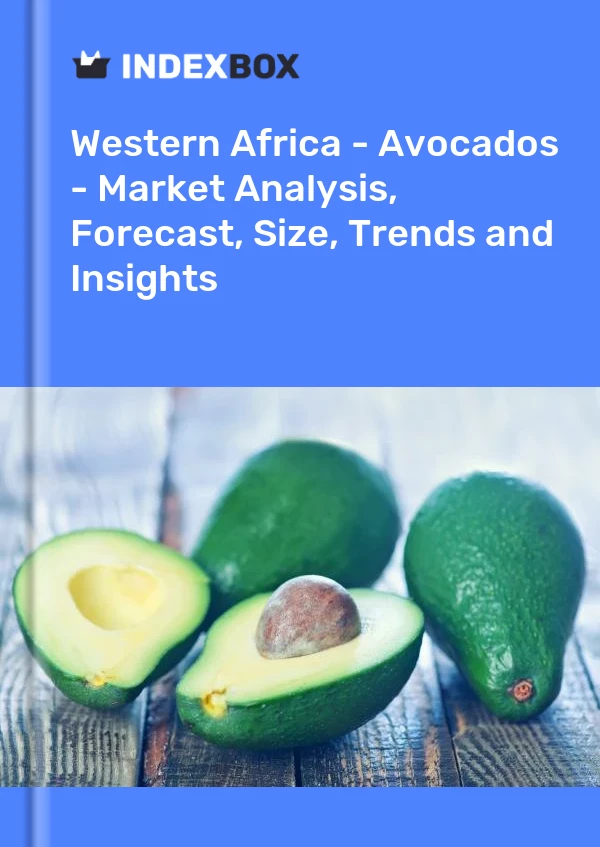 Report Western Africa - Avocados - Market Analysis, Forecast, Size, Trends and Insights for 499$