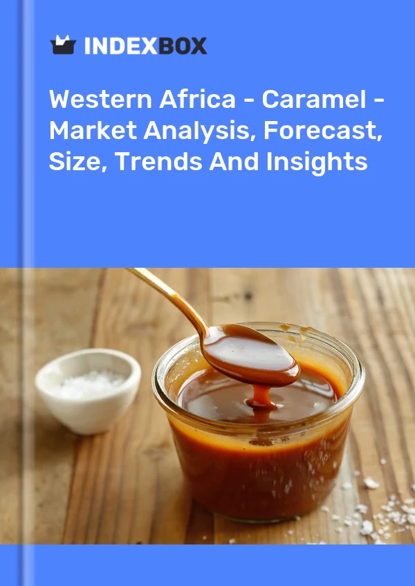 Report Western Africa - Caramel - Market Analysis, Forecast, Size, Trends and Insights for 499$