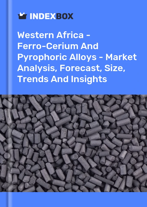 Report Western Africa - Ferro-Cerium and Pyrophoric Alloys - Market Analysis, Forecast, Size, Trends and Insights for 499$