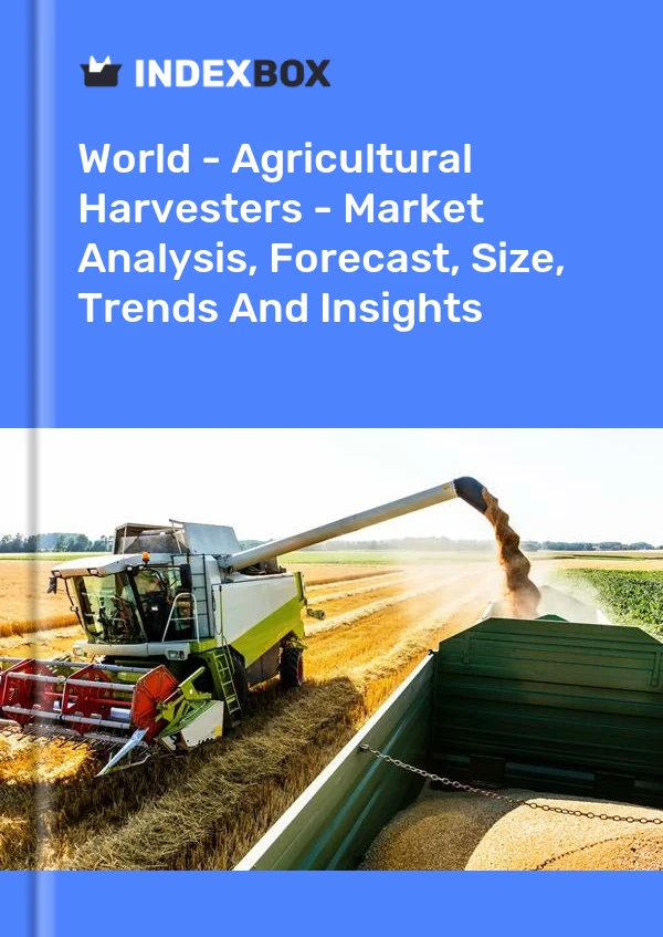 Bericht Welt - Landwirtschaftliche Erntemaschinen - Marktanalyse, Prognose, Größe, Trends und Einblicke for 499$