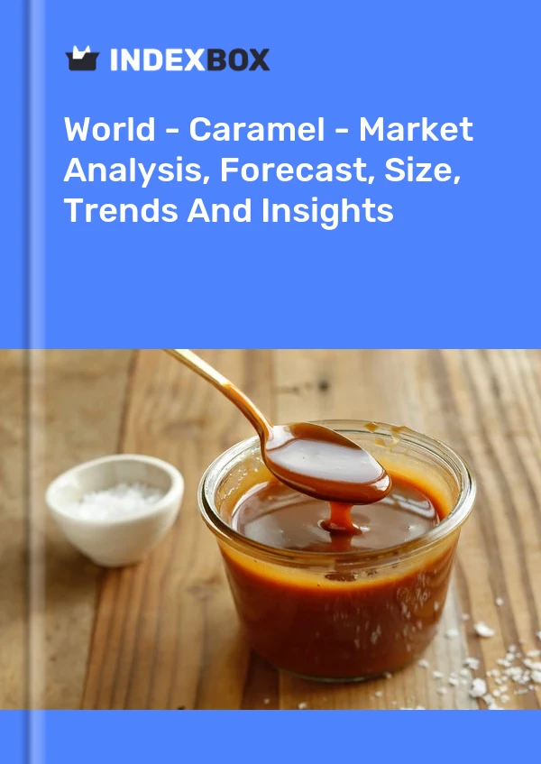 Report World - Caramel - Market Analysis, Forecast, Size, Trends and Insights for 499$